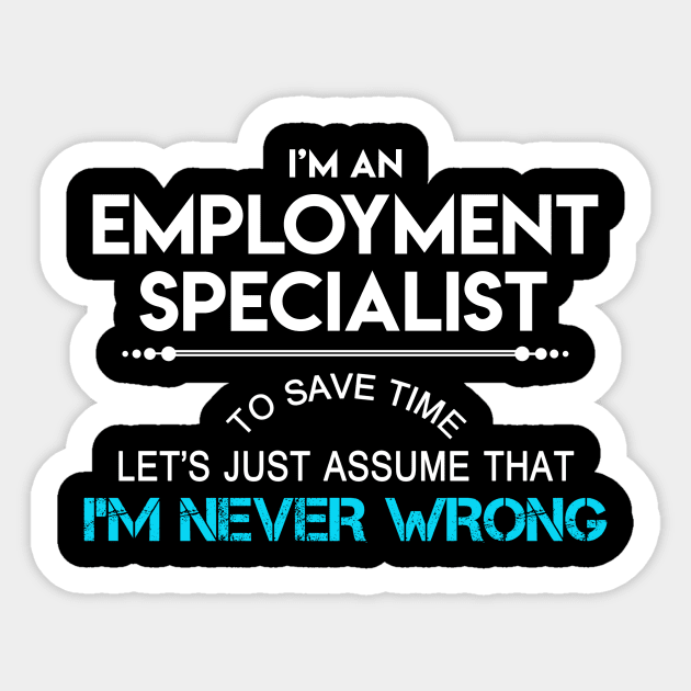 Employment Specialist T Shirt - Daily Factors 2 Gift Item Tee Sticker by Jolly358